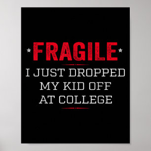 Fragil, dass ich mir gerade bei Uni das Kind abgez Poster