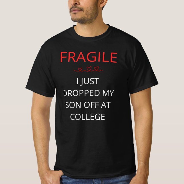 Fragil, dass ich mir gerade bei Uni den Sohn abgez T-Shirt (Vorderseite)