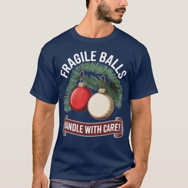Fragile Balls pflegen T-Shirt (Vorderseite)
