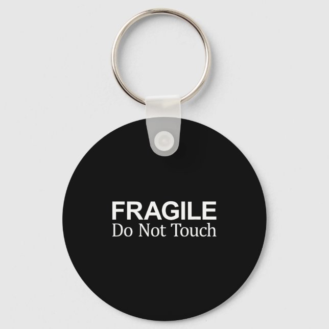 Fragile - Do Not Touch -  Schlüsselanhänger (Vorderseite)
