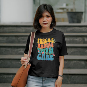 Fragile Funny Mental Health T-Shirt