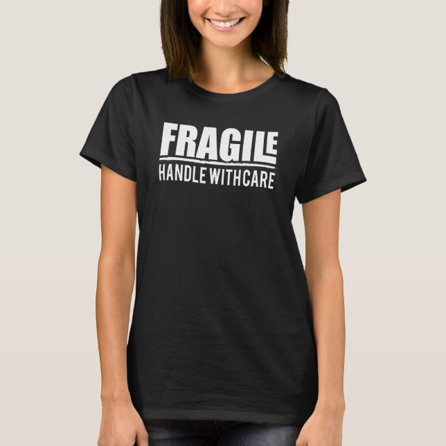Fragile Handle With Care  Package Costume Design T-Shirt (Vorderseite)