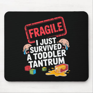 Fragile ich überlebte ein Kleinkind Tantrum Funny Mousepad