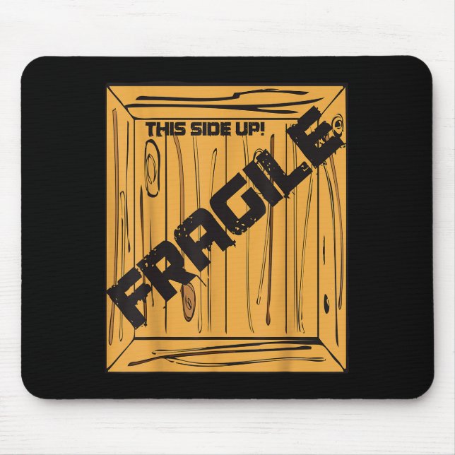 Fragile Shirt Halloween Christmas Costume Movie Sh Mousepad (Vorne)