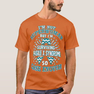 Fragile X-Syndrom Bewusstsein ist nicht Superfrau, T-Shirt
