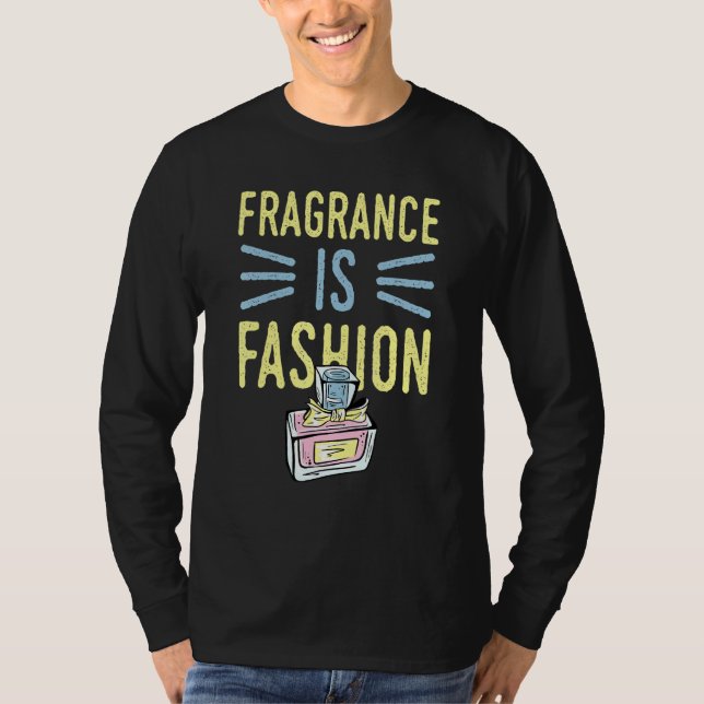 Fragrance ist Mode 6 T-Shirt (Vorderseite)