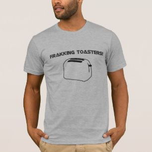 Frakking Toaster T-Shirt
