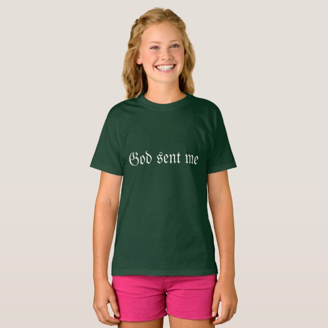 Fraktur, Gott sendete mich, Zitat vom T-Shirt (Vorne ganz)