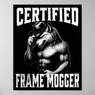 Frame Mogging - lustiger Cringe Alpha-Wolf  Poster