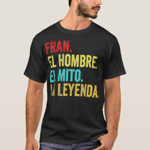 Fran der Mann der Mythos die Legende Geschenk für T-Shirt