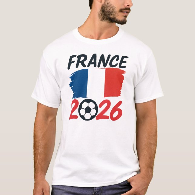 France 2026 Soccer Fan Design Flag Colors T-Shirt (Vorderseite)