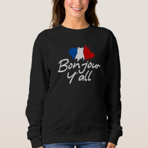 France Roots French Bonjour Y'all Sweatshirt