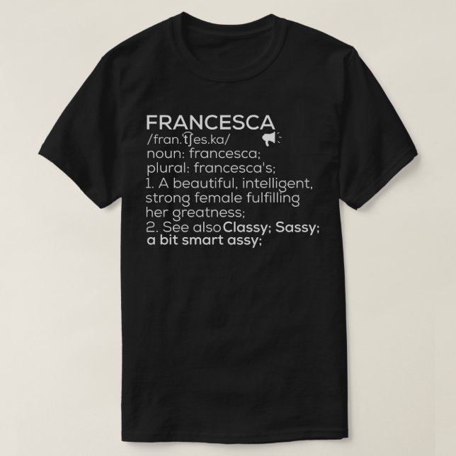 Francesca Name Francesca Definition Francesca Fema T-Shirt (Design vorne)