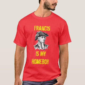 Francis ist mein HomeBoy T-Shirt