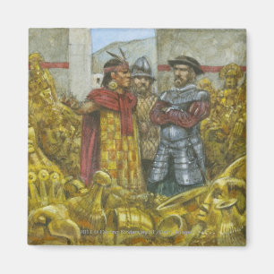 Francisco Pizarro nahe bei Inka-Kaiser Atahualpa Magnet