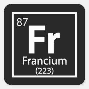 Francium - Französische Wissenschaft Periodic Tabl Quadratischer Aufkleber