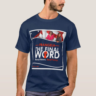Frangela - T - Shirt "Das letzte Wort"