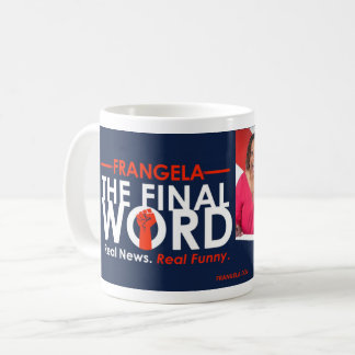 Frangela - "The Final Word" Kaffeepause Tasse