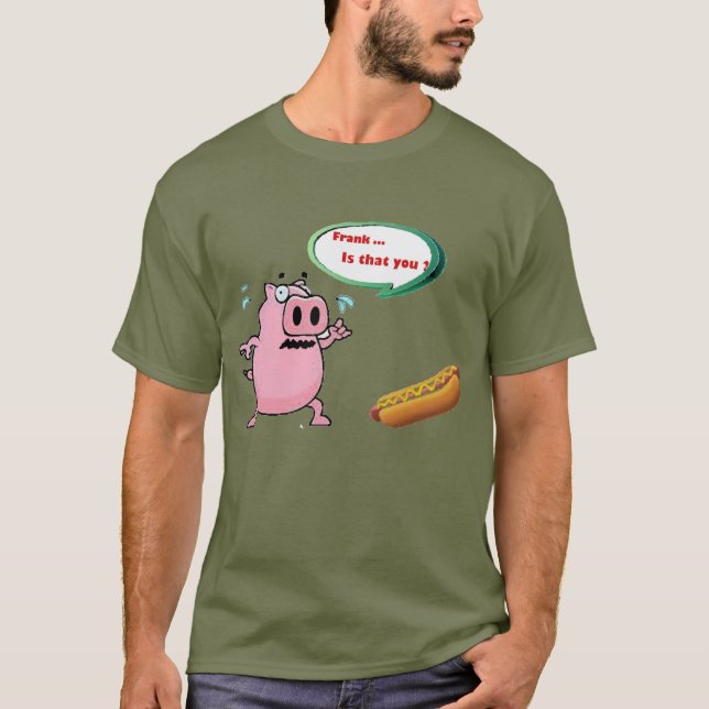 Frank, bist du das? lustiges T - Shirt-Design T-Shirt (Vorderseite)