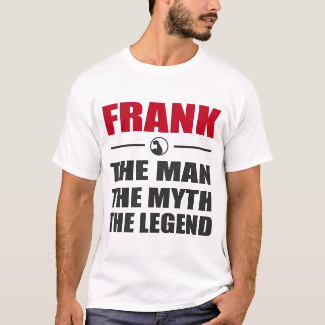 FRANK DER MANN DER MYTH DER LEGENDE T-Shirt (Vorderseite)
