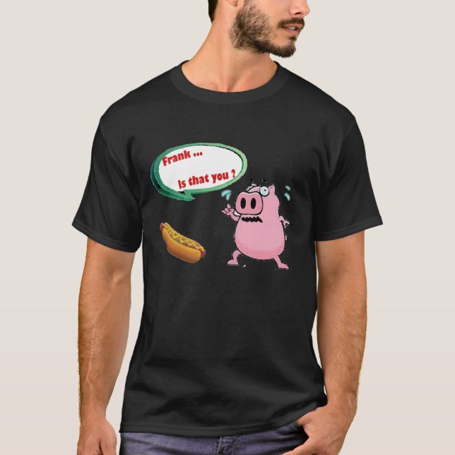 Frank. ist das Sie Hotdog lustiger Schweinefleisch T-Shirt (Vorderseite)