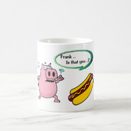 Frank. ist das Sie? Lustige Schweinefleisch Kaffeetasse