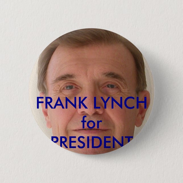 FRANK LYNCH für PRÄSIDENTENkampagnenknöpfe Button (Vorderseite)