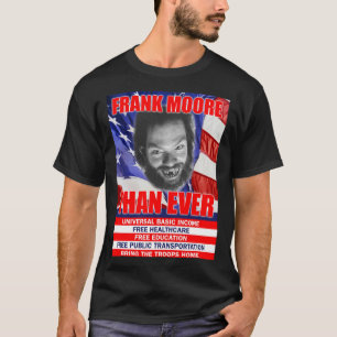 Frank Moore mehr als je T - Shirt