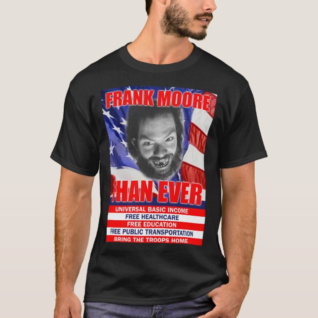 Frank Moore Than Ever T - Shirt (Vorderseite)