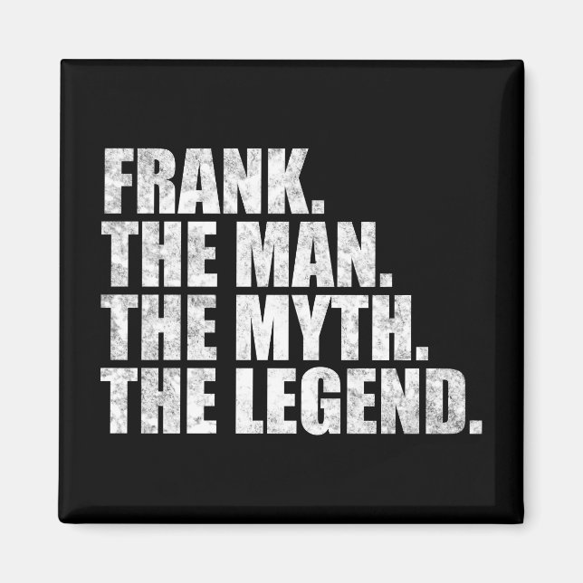 Frank Name, Frank der Mann der Mythos die Legende Magnet (Vorne)