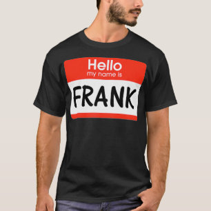 Frank Namensschild Rot Weiß Hallo Mein Name Ist Au T-Shirt