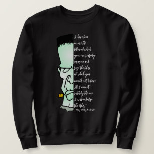 Frankensteins Monster, Shelley Liebe & Rage Quote Sweatshirt