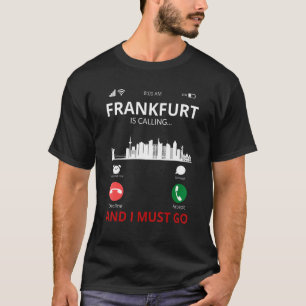 Frankfurt ruft Deutschland Souvenir an T-Shirt
