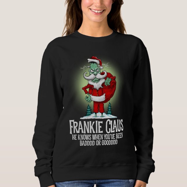 Frankie Claus, wenn Sie schlecht oder gut lustig w Sweatshirt (Vorderseite)