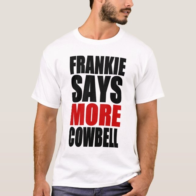 FRANKIE SAGT MEHR COWBELL T-Shirt (Vorderseite)