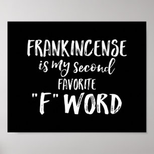 Frankincense ist mein zweitbeliebtes F-Wort Poster