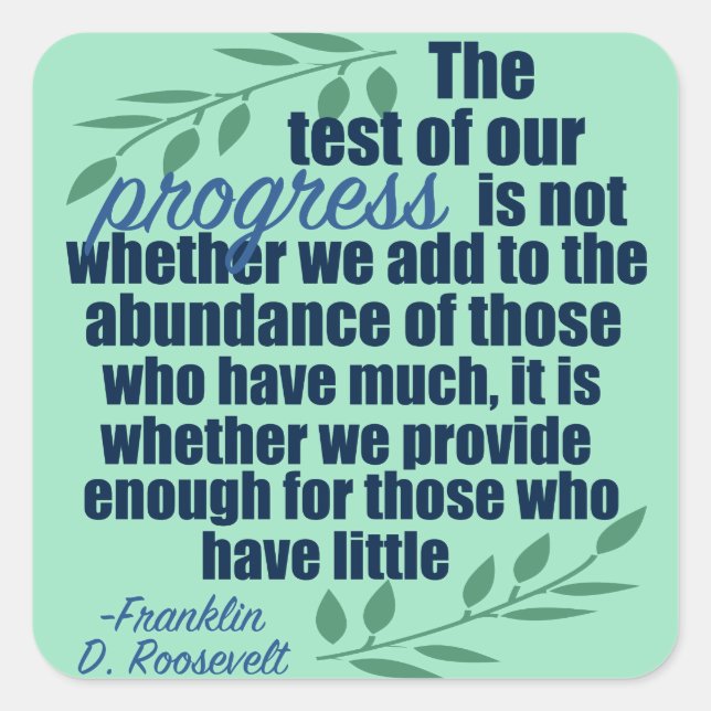 Franklin D. Roosevelt Inspirational Progress Quote Quadratischer Aufkleber (Vorderseite)
