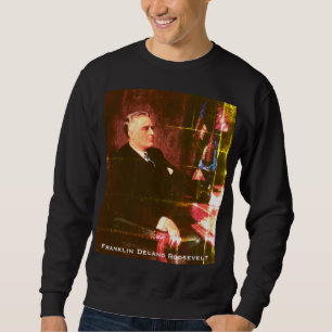 Franklin D. Roosevelt, Präsident der Großen Depres Sweatshirt