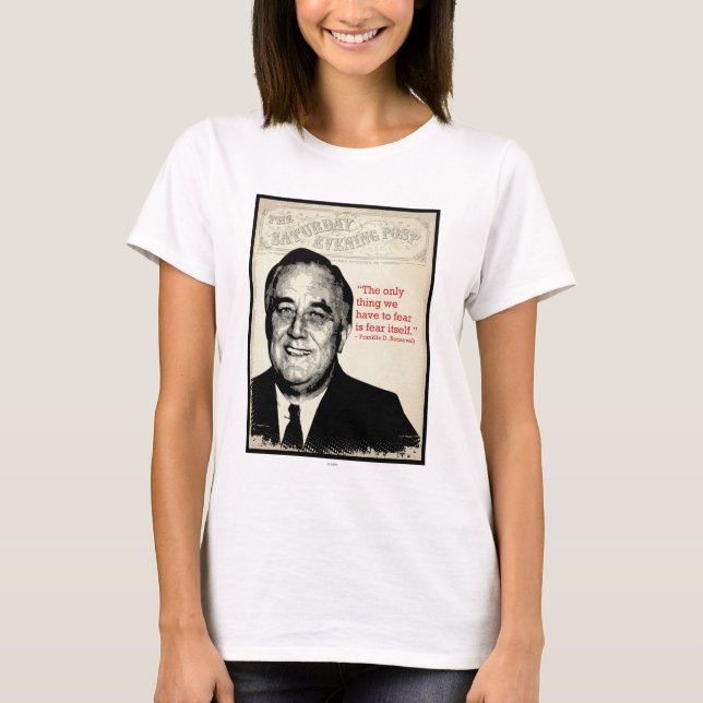 Franklin D. Roosevelt-Zitat T-Shirt (Vorderseite)