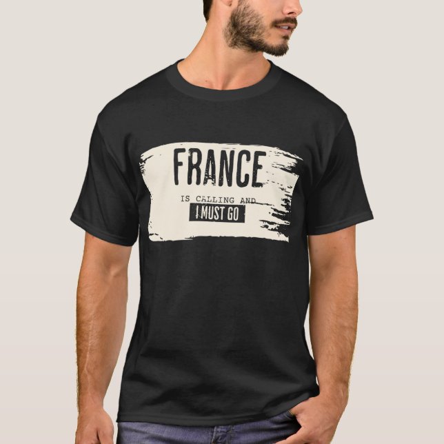 FRANKREICH RUFT UND ICH MUSS TSHIRT GEHEN (Vorderseite)