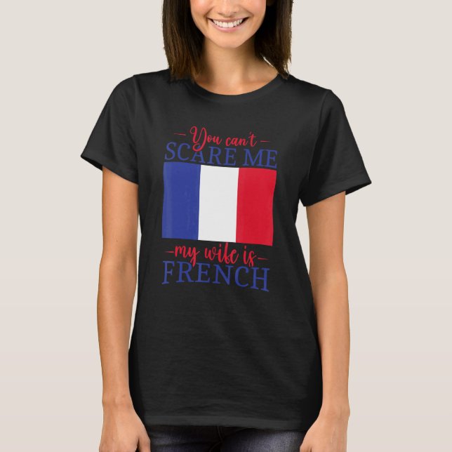 Frankreich Verheiratet, dass du mir meine Ehefrau  T-Shirt (Vorderseite)