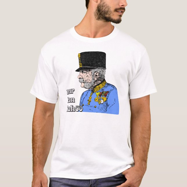 Franz Joseph, Österreich Kaiser Habsburg T-Shirt (Vorderseite)