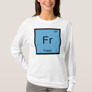 Franz Name Chemie Element Periodensystem T-Shirt