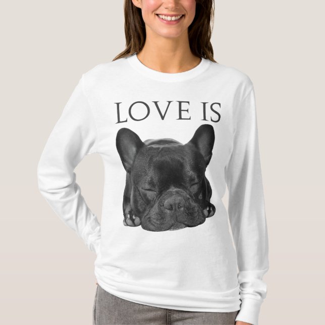 Französisch Bulldog Liebe ist Niedliche Frenchie H T-Shirt (Vorderseite)