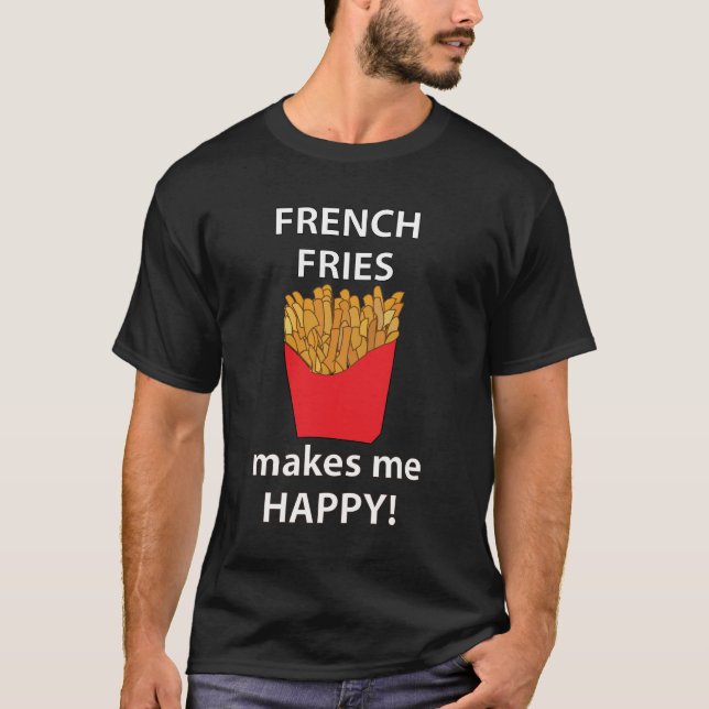 Französisch Fries macht mich glücklich Französisch T-Shirt (Vorderseite)