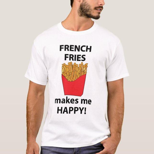 Französisch Fries macht mich glücklich Französisch T-Shirt (Vorderseite)
