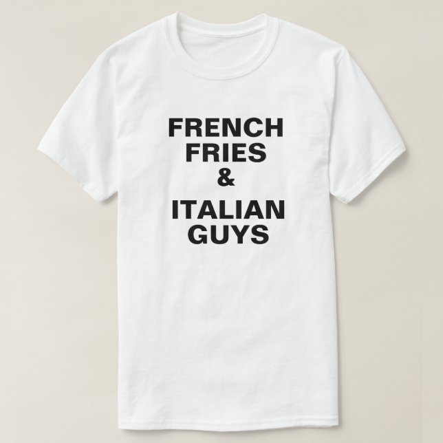 Französisch-Fries und italienisches Typ-Shirt T-Shirt (Design vorne)