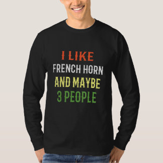 Französisch Horn Design Ich mag Französisch Horn u T-Shirt