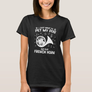 Französisch Hornist Instrument Pate My Hund spiele T-Shirt