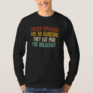 Französisch Sprechende sind so hardcore, dass sie T-Shirt
